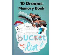10 Dreams: Memory Book Bucket List: Capture Your Adventures, One Dream at a Time