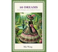 10 DREAMS: Stories, Strategies, and a Toolkit for Dreamers