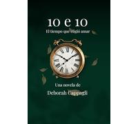 10 e 10: El tiempo que eligió amar