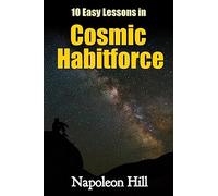 10 Easy Lessons in Cosmic Habitforce