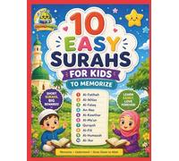 10 Easy Surahs for Kids to Memorize: Includes Arabic text, simple transliteration, and easy meanings, 10 surahs, Surah Tracker, Certificate, Reward ... and Dhikr Page, (Learn Islam for Kids)