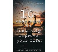 10 easy ways to instantly improve your life.