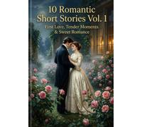 10 Emotional Short Stories Vol. 1: Heartbreak, Sacrifice & Unconditional Love (Illustrated & Annotated Edition): Timeless Classic Tales by O. Henry, Oscar Wilde, Mark Twain & More - Curated Anthology