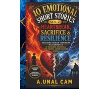 10 Emotional Short Stories Vol. 2: Heartbreak, Sacrifice & Resilience: Touching Human Sentiment Masterpieces by Katherine Mansfield, Kate Chopin, ... with In-Depth Author Biographies & Analysis