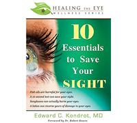 10 Essentials to Save Your Sight: Fish Oils Are Harmful for Your Eyes. A 10 Second Test Can Save Your Sight. Sunglasses Can Actully Harm Your Eyes. A ... Your Eyes. (Healing the Eye Wellness Series)