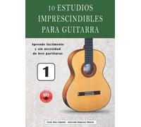 10 estudios imprescindibles para guitarra: Aprende fácilmente y sin necesidad de leer partituras