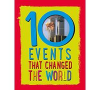 10: Events That Changed the World