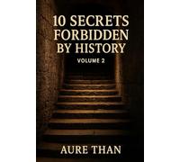 10 Forbidden Secrets of History - Volume 2 (Curious about everything)