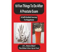 10 Fun Things to Do After a Prostate Exam: A Self-Guided Journey to Happiness