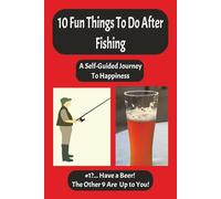 10 Fun Things to Do After Fishing: A Self-Guided Journey to Happiness