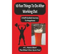 10 Fun Things to Do After Working Out: A Self-Guided Journey to Happiness