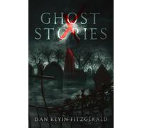 10 Ghost Stories: New Tales With Plot Twists and Shocking Endings That Will Haunt You