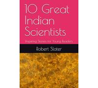 10 Great Indian Scientists: Inspiring Stories for Young Readers