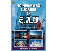 10 HERMOSO LUGARES EN E.A.U (Emiratos Árabes Unidos): Una guía de viaje de Dubai, Abu Dhabi, Sharjah, Ras Al Khaimah, Fujairah y los destinos más ... de los Emiratos Árabes (FREELAND JOURNEY)