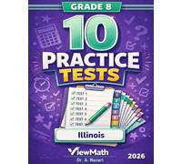 10 Illinois IAR Grade 8 Math Practice Tests: The Ultimate Test Prep Collection with Answer Explanations