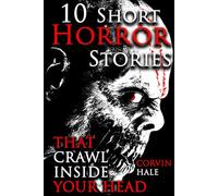 10 Illustrated Horror Stories That Crawl Inside Your Head: A Chilling Horror Short Stories Anthology, Horror Anthology Short Stories, Horror Short ... Stories Book for Adults (Don’t Read Alone)
