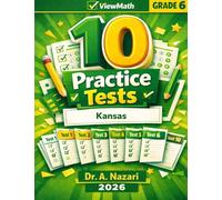 10 Kansas KAP Grade 6 Math Practice Tests: The Ultimate Test Prep Collection with Answer Explanations