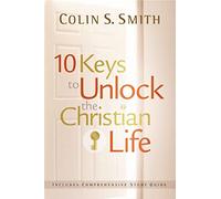 10 Keys To Unlock The Christian Life