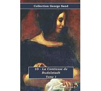 10 - La Comtesse de Rudolstadt - Tome 1 - Collection George Sand: Texte intégral