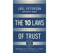 10 Laws of Trust, Expanded Edition: Building the Bonds that Make a Business Great