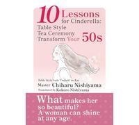 10 Lessons for Cinderella: Table Style Tea Ceremony Transform Your 50s