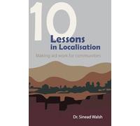 10 Lessons in Localisation: Making aid work for communities