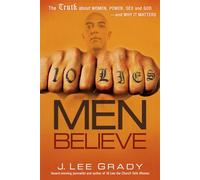 10 LIES MEN BELIEVE: The Truth about Women, Power, Sex and God--And Why It Matters