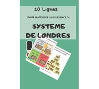 10 lignes pour maitriser la puissance du système de Londres: Livre simple pour débutant avec beaucoup d'illustrations - Ouverture pour débutant aux échecs - massacrealouverture