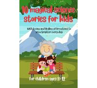 10 magical science stories for kids: With Loving and Healing affirmations to grow brighter every day