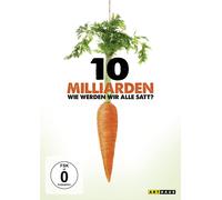 10 Milliarden - Wie werden wir alle satt?