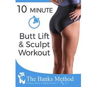 10 Minute Butt Lift & Sculpt Workout | The Banks Method: Pilates, Barre, and Ballet Fusion