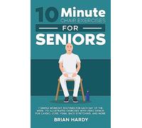 10-Minute Chair Exercises for Seniors; 7 Simple Workout Routines for Each Day of the Week. 70+ Illustrated Exercises with Video demos for Cardio, Core, Yoga, Back Stretching, and more.