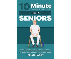 10-Minute Chair Exercises for Seniors; 7 Simple Workout Routines for Each Day of the Week. 70+ Illustrated Exercises with Video demos for Cardio, Core, Yoga, Back Stretching, and more.