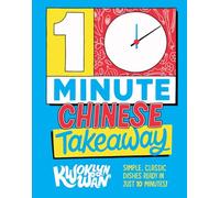 10-Minute Chinese Takeaway: Simple, Classic Dishes Ready in Just 10 Minutes!