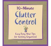 10-Minute Clutter Control: East Feng Shui Tips for Getting Organized