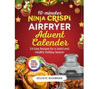 10-Minute Ninja CRISPI Airfryer Advent Calendar: 24 Crispy Recipes Loaded with Protein for Joyful Holidays