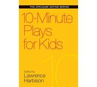 10-Minute Plays for Kids (Applause Acting Series)
