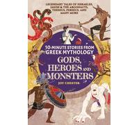 10-Minute Stories From Greek Mythology-Gods, Heroes, and Monsters: Legendary Tales of Herakles, Jason & the Argonauts, Theseus, Perseus, and many more