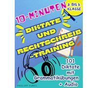 10-Minuten-Diktate und Rechtschreibtraining: Für die 3. bis 5. Klasse - 101 Diktate mit Grammatikübungen und Audio-Dateien | Farbige Gestaltung für mehr Motivation