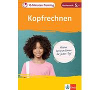 10-Minuten-Training Mathematik Kopfrechnen 5. Klasse: Kleine Lernportionen für jeden Tag