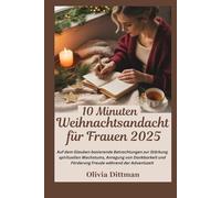 10 Minuten Weihnachtsandacht für Frauen 2025: Auf dem Glauben basierende Betrachtungen zur Stärkung spirituellen Wachstums, Anregung von Dankbarkeit und Förderung Freude während der Adventszeit