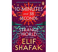 10 Minutes 38 Seconds in this Strange World: The powerful Booker Prize-shortlisted novel from the bestselling author of The Island of Missing Trees