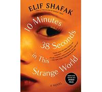 10 Minutes 38 Seconds in This Strange World by Elif Shafak (2020, Trade ...
