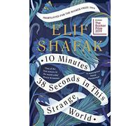 10 Minutes 38 Seconds in this Strange World: SHORTLISTED FOR THE BOOKER PRIZE 2019