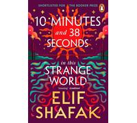 10 Minutes 38 Seconds in this Strange World: The powerful Booker Prize-shortlisted novel from the bestselling author of The Island of Missing Trees - Cover May Vary