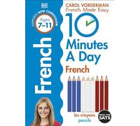10 Minutes a Day French – Ages 7-11 (KS2) – Supports National Curriculum – Dorling Kindersley
