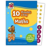 10 Minutes a Day Maths for Ages 5-7 (with reward stickers)