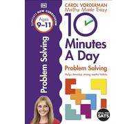 10 Minutes a Day Problem Solving KS2 Ages 9-11 (Carol Vorderman's Maths Made Easy)