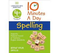 10 Minutes a Day Spelling, 4th Grade: Helps Develop Strong English Skills (DK 10-Minutes a Day)