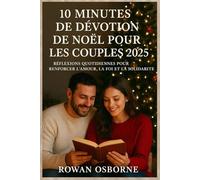10 MINUTES DE DÉVOTION DE NOËL POUR LES COUPLES 2025: Réflexions quotidiennes pour renforcer l'amour, la foi et la solidarité